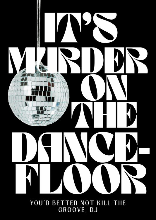 Murder on the dancefloor print