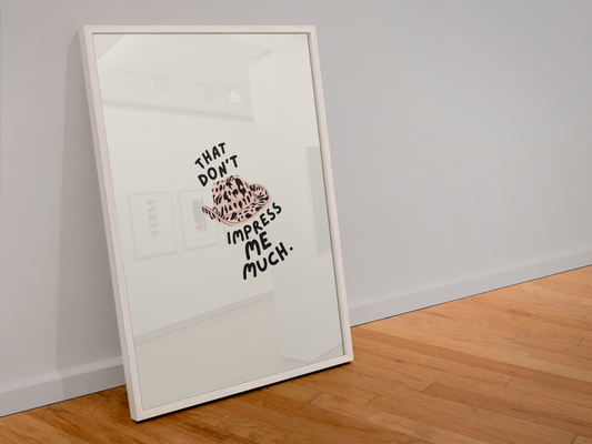 That don’t impress me much print